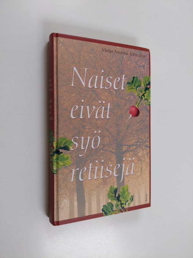 Maija Asunta-Johnston : Naiset eivät syö retiisejä