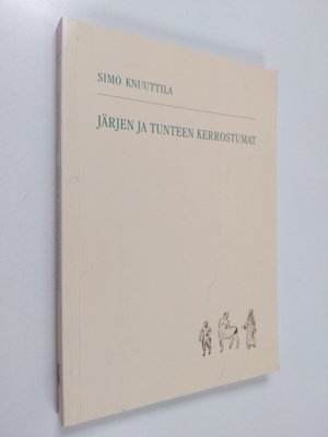 Simo Knuuttila : Järjen ja tunteen kerrostumat