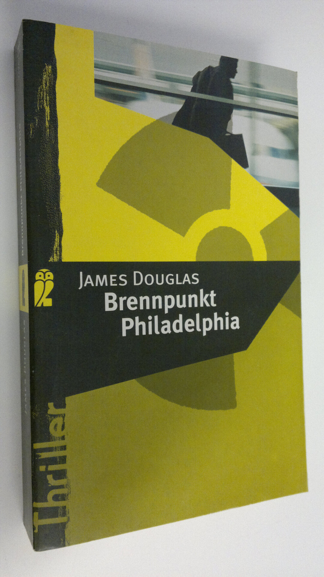 James Douglas : Brennpunkt Philadelphia : Thriller