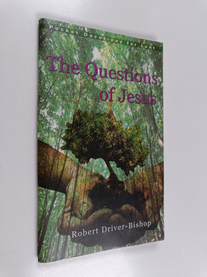 Robert Driver-Bishop : The Questions of Jesus