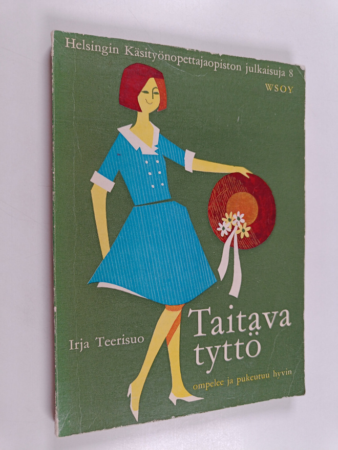 Irja Teerisuo : Taitava tyttö : ompelee ja pukeutuu hyvin