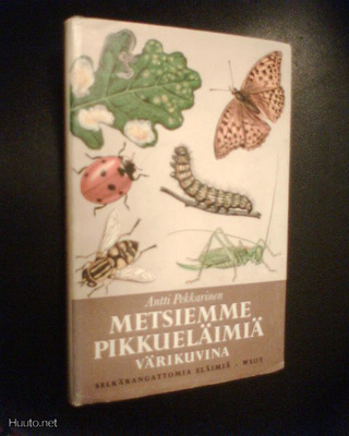 Antti Pekkarinen METSIEMME PIKKUELÄIMIÄ VÄRIKUVINA (Sis.pk)