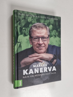 Alpo Suhonen : Markku Kanerva : näin valmennan voittajia