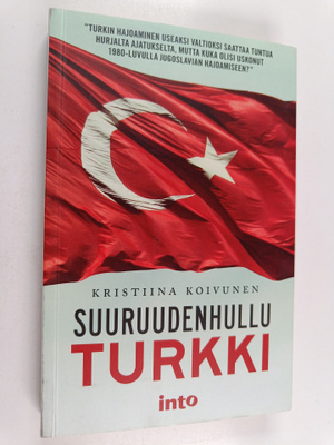 Kristiina Koivunen : Suuruudenhullu Turkki