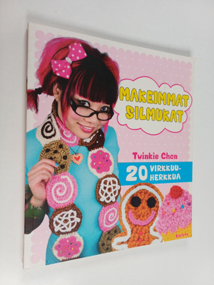 Twinkie Chan : Makeimmat silmukat : 20 virkkuuherkkua