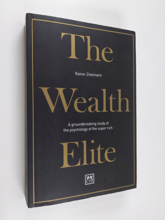 Rainer Zitelmann : The Wealth Elite - A Groundbreaking St...