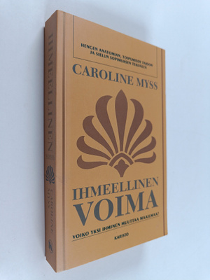 Caroline Myss : Ihmeellinen voima