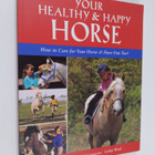 Lesley Ward : Your Healthy & Happy Horse - How to Care fo... - pikkukuva 1
