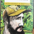 Fidel Castro vasta-alkaville ja edistyville. 176 s. 2007. - pikkukuva 1