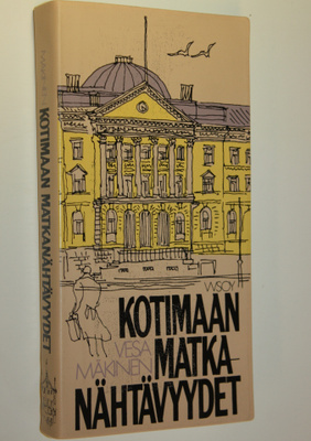 Vesa Mäkinen : Kotimaan matkanähtävyydet ja Suomen matkai...
