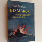 Will Berthold : Bismarck : ett slagskepps seger och under... - pikkukuva 1