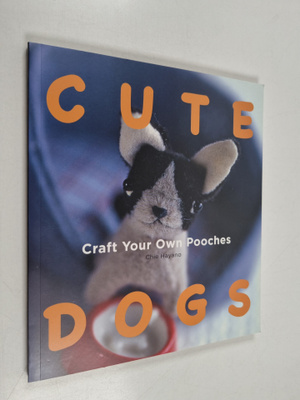Chie Hayano : Cute dogs : craft your own pooches