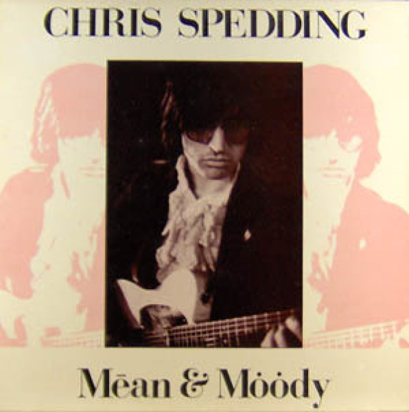 CHRIS SPEDDING  ::  MEAN & MOODY  ::  VINYYLI  LP  1985