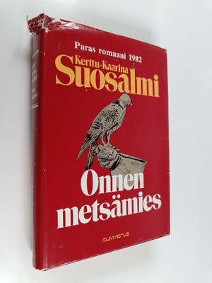 Kerttu-Kaarina Suosalmi : Onnen metsämies