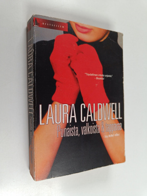 Laura Caldwell : Punaista, valkoista ja tappavaa