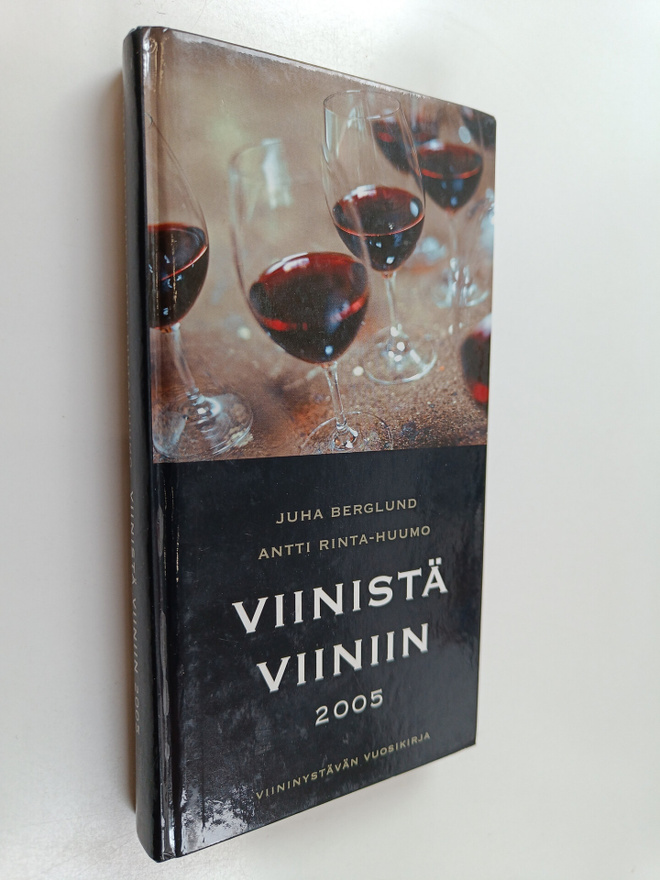 Juha Berglund : Viinistä viiniin 2005 : viininystävän vuo...