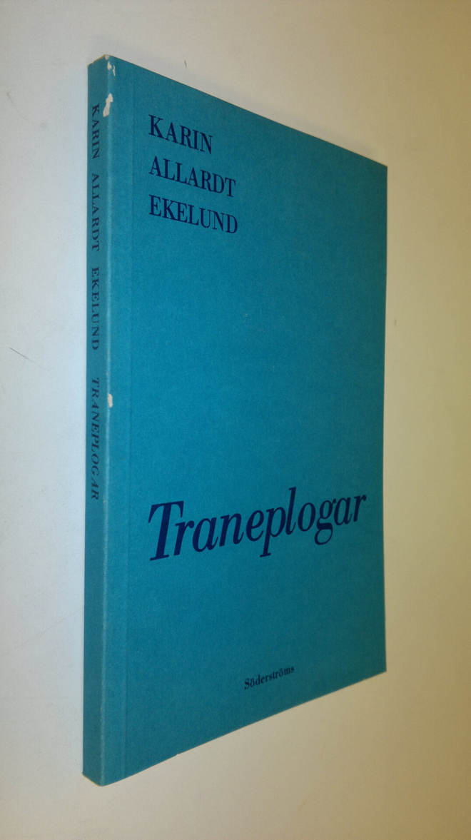 Karin Allardt Ekelund : Traneplogar (signeerattu)