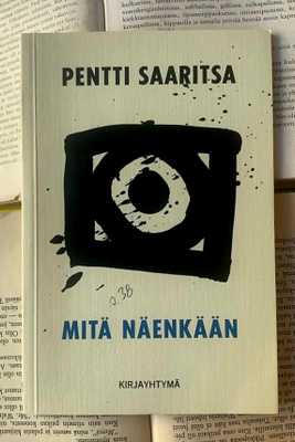 Pentti Saaritsa - Mitä näenkään: runoja (nid.)