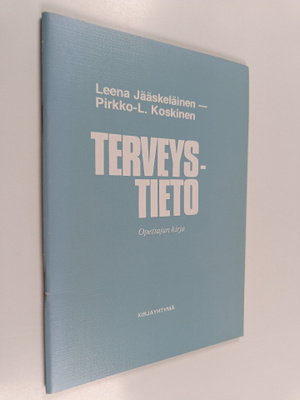 Leena Jääskeläinen ym. : Terveystieto Opettajan kirja