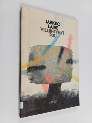 Jarkko Laine : Villiintynyt puu : runoja