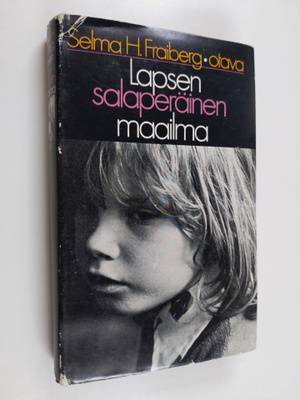 Selma H. Fraiberg : Lapsen salaperäinen maailma
