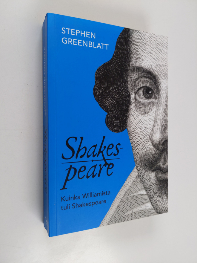 Stephen Greenblatt : Shakespeare Kuinka Williamista tuli ...