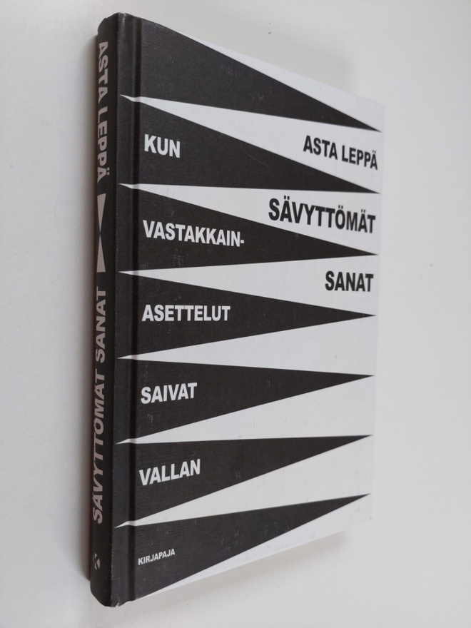 Asta Leppä : Sävyttömät sanat : kun vastakkainasettelut s...