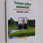 Heikki Lehti : Toinen jalka esteessä - pikkukuva 1