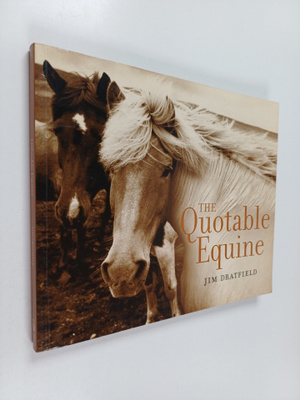 Jim Dratfield : The Quotable Equine