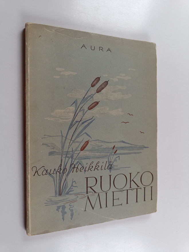 Kauko Heikkilä : Ruoko miettii : runoja