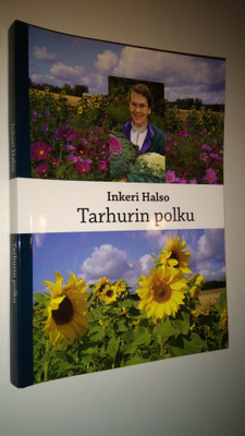 Inkeri Halso : Tarhurin polku : kuvia elämäni polulta päi...