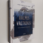 Mari Vares : Valmis valtioksi : Suomi ja eurooppalainen i... - pikkukuva 1