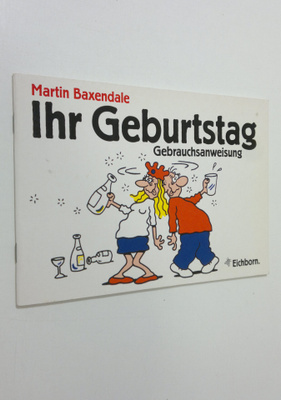 Martin Baxendale : Ihr Geburtstag : gebrauchsanweisung