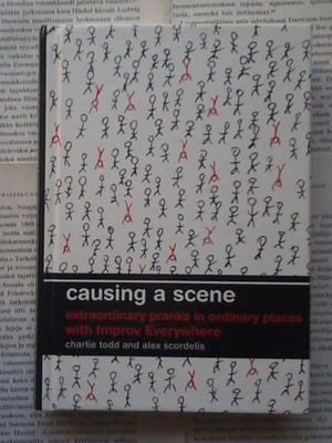 Causing a Scene: Extraordinary Pranks in Ordinary Places...