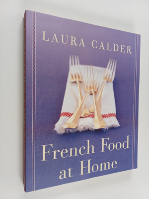 Laura Calder : French Food at Home