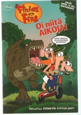 Disney FINIAS ja FERB OI NIITÄ AIKOJA !lukematon