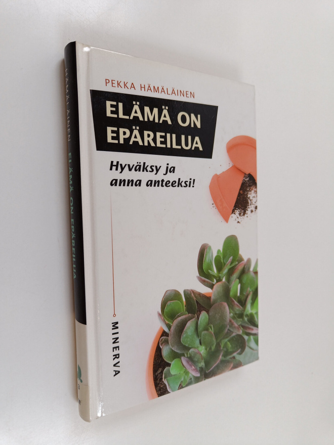 Pekka Hämäläinen : Elämä on epäreilua : hyväksy ja anna a...