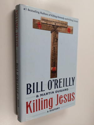 Martin Dugard ym. : Killing Jesus - A History
