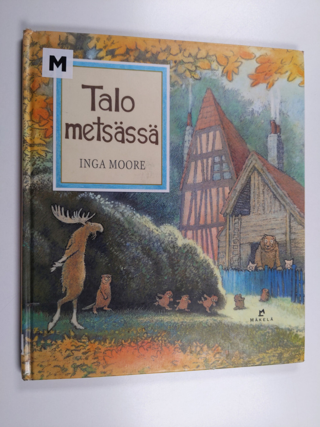 Inga Moore : Talo metsässä