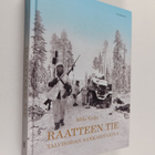 Mika Kulju : Raatteen tie : talvisodan sankaritarina - pikkukuva 1