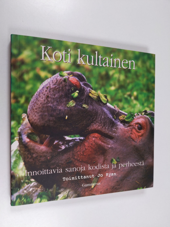 Jo Ryan : Koti kultainen : Innoittavia sanoja kodista ja ...
