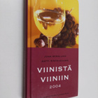 Juha Berglund : Viinistä viiniin 2004 : viininystävän vuo... - pikkukuva 1