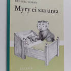 Russell Hoban : Myry ei saa unta - pikkukuva 1