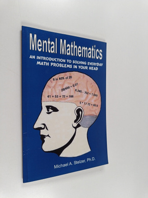 Michael Stelzer : Mental Mathematics: An introduction to ...