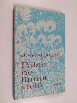 Oiva Paloheimo : Palaa ne linnut vielä