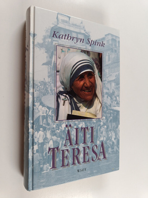 Kathryn Spink : Äiti Teresa