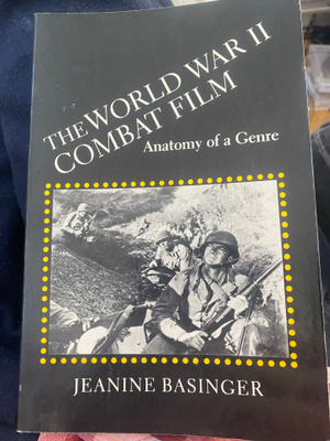 The World War II Combat Film - Jeanine Basinger