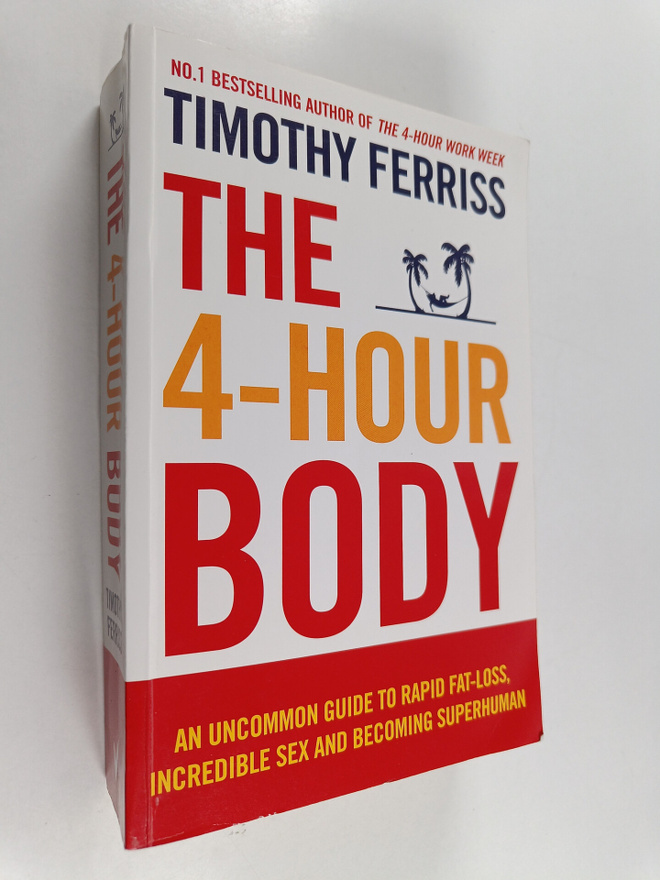 Timothy Ferriss : The 4-hour body : an uncommon guide to ...