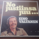 EINO VALTANEN - NO JUSTIINSA JUU... ( LP . VINYYLI ) - pikkukuva 1