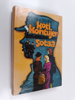 Pentti H. Tikkanen : Kotikontujen sotaa